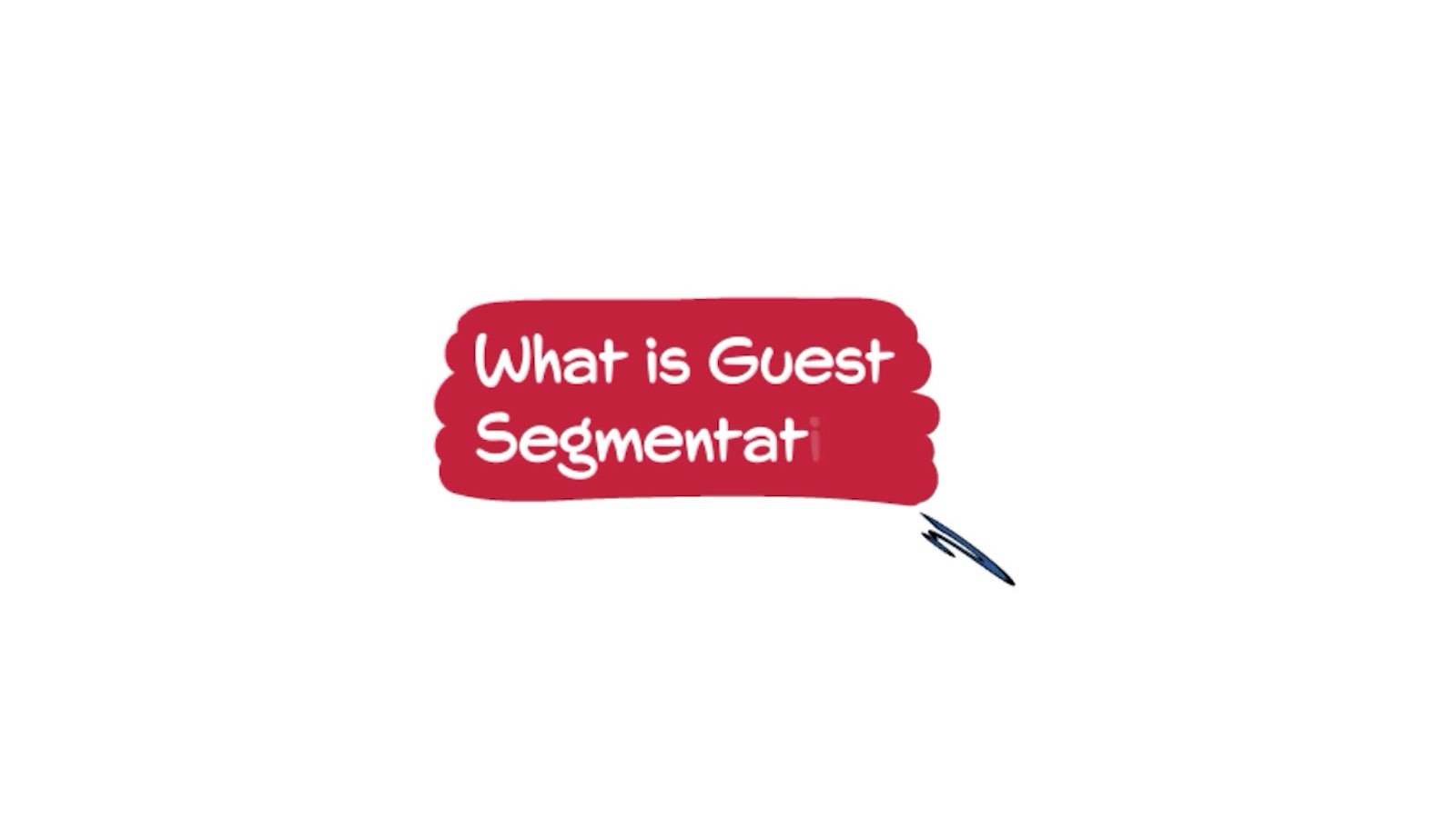 Red paint stroke title card asking What is Guest Segmentation on a white background for an animated video.